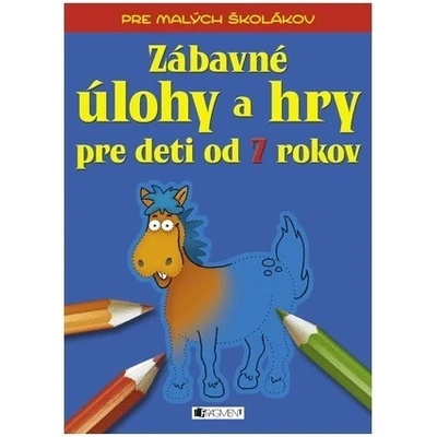 Zábavné úlohy a hry pre deti od 7 rokov - Ivana Maráková