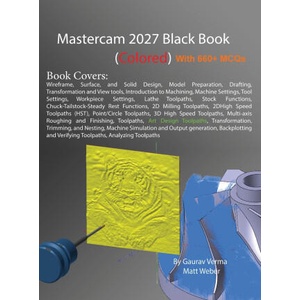 Mastercam 2027 Black Book | Gaurav Verma, Matt Weber (ISBN: 9781774592311)
