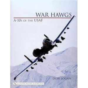 War Hawgs: A-10s of the USAF | Don R. Logan (ISBN: 9780764325861)