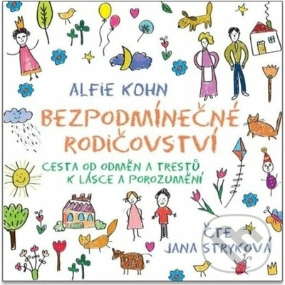 Bezpodmínečné rodičovství - Alfie Kohn CD