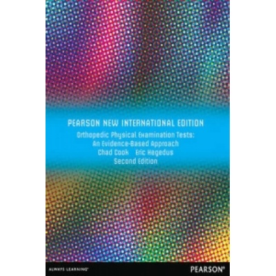Orthopedic Physical Examination Tests: Pearson New International Edition - An Evidence-Based Approach - Cook Chad