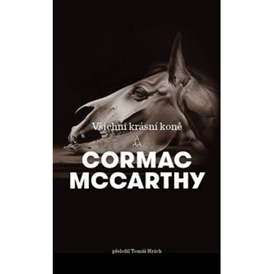 Všichni krásní koně - Cormac McCarthy
