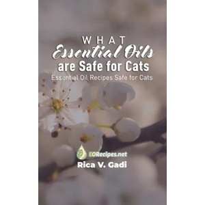 What Essential Oils are Safe for Cats: Essential Oil Recipes Safe for Cats | Rica V. Gadi (ISBN: 9781690023982)