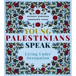 YOUNG PALESTINIANS SPEAK | YOUNG ANNEMARIE (ISBN: 9781623716424)