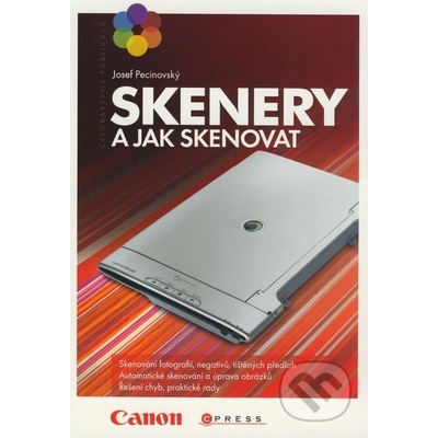 Skenery a jak skenovat - Josef Pecinovský