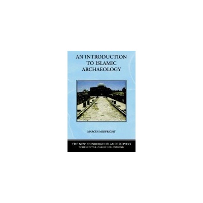 An Introduction to Islamic Archaeology - Milwright Marcus