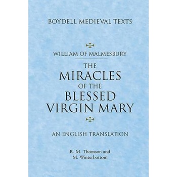Miracles of the Blessed Virgin Mary | William Of Malmesbury, Michael Winterbottom, R. M. Thomson