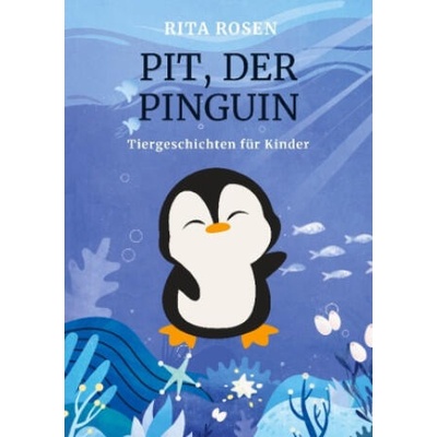 Pit, der Pinguin | Rita Rosen