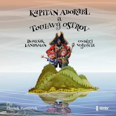 Kapitán Adorabl a Toulavý ostrov - Dominik Landsman, Vojtěch Ondřej - čte Zbyšek Pantůček