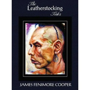 Leatherstocking Tales (complete and Unabridged) | James Fenimore Cooper (ISBN: 9781781393468)