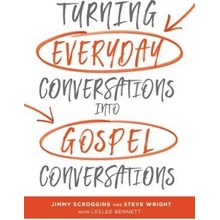 "Turning Everyday Conversations Into Gospel Conversations" - "" ("Scroggins Jimmy")(Pevná vazba)