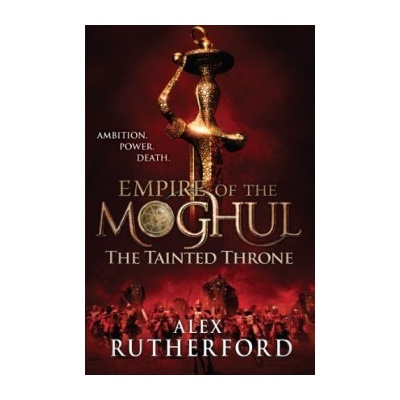 The Tainted Throne - Alex Rutherford