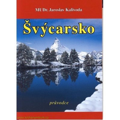 Kalivoda J. Švýcarsko průvodce