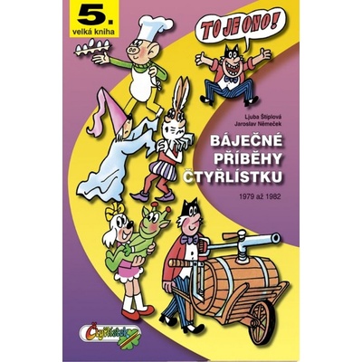Báječné příběhy čtyřlístku 1979 až 1982 5. velká kniha - Ljuba Štíplová, Jaroslav Němeček