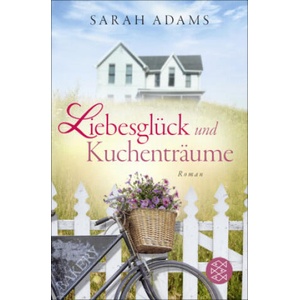 Liebesglück und Kuchenträume | Sarah Adams, Nicole Hölsken (2024)