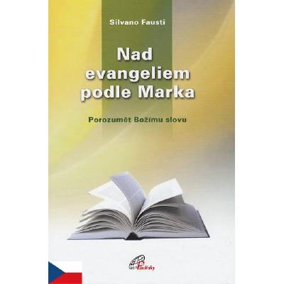 Nad evangeliem podle Marka - Porozumět Božímu slovu