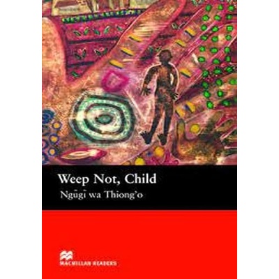 Weep Not Child - Ngugi wa Thiong'o - retold by Margaret Tarner