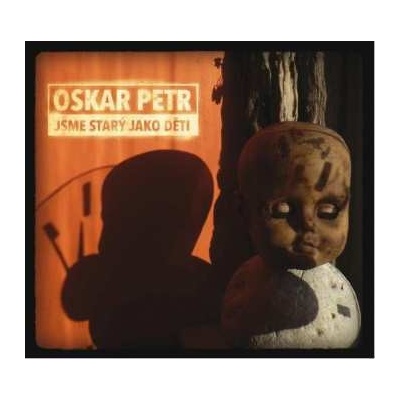 Jsme starý jako děti - Oskar Petr