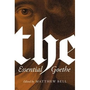 Essential Goethe | Johann Wolfgang von Goethe (ISBN: 9780691181042)