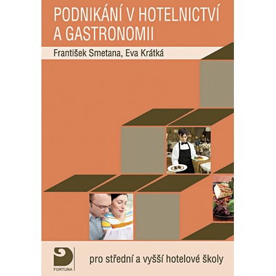 Podnikání v hotelnictví a gastronomii - František Smetana, Eva Krátká