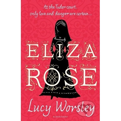 Eliza Rose - Lucy Worsley