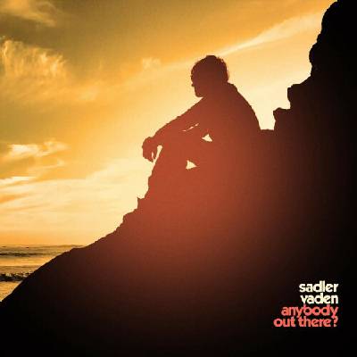 VADEN, SADLER - ANYBODY OUT THERE? CD