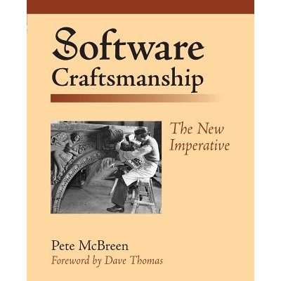 Software Craftsmanship: The New Imperative McBreen Pete Paperback