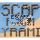 Escape from pyramid