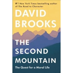 The Second Mountain: The Quest for a Moral Life (ISBN: 9780812993264)