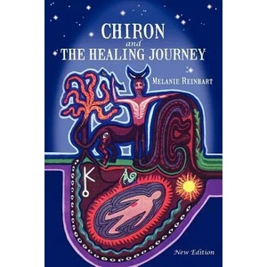 Chiron and the Healing Journey | Melanie R Reinhart (ISBN: 9780955823107)