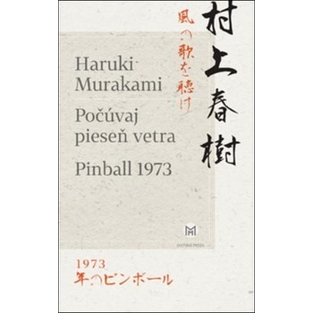 Počúvaj spev vetra / Pinball 1973 - Haruki Murakami