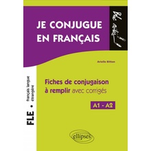 FLE Français langue étrangère. Je conjugue en français. Fiches de conjugaison à remplir avec corrigés. Niveau A1-A2