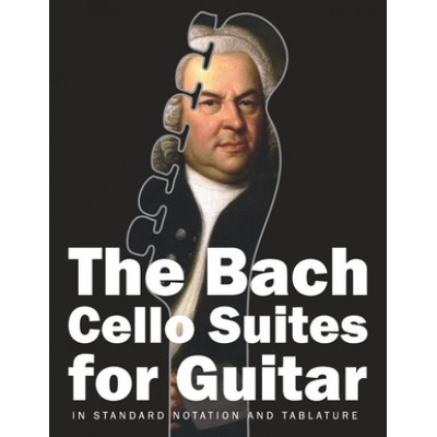 The Bach Cello Suites for Guitar: In Standard Notation and Tablature | Stefan Gruber, Johann Sebastian Bach