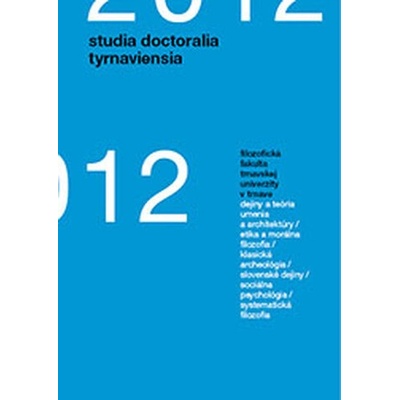 Studia doctoralia Tyrnaviensia 2012 - Juríková Erika