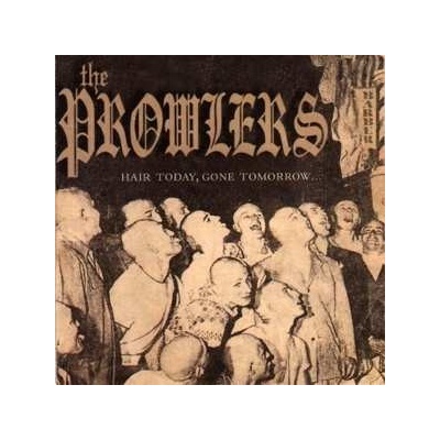 Prowlers - Hair Today Gone Tomorrow LP