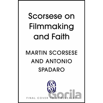 Scorsese on Filmmaking and Faith - Martin Scorsese