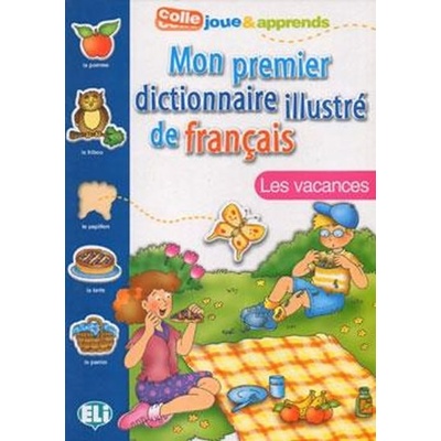 Mon premier dictionnaire illustré de francais - Les vacances