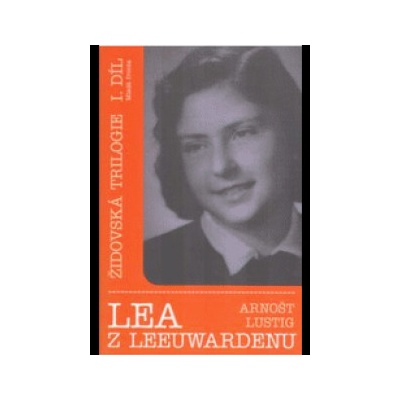 Lea z Leeuwardenu - Arnošt Lustig