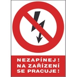 ČERVA EXPORT IMPORT a. s CERVA 12103 T. / Табела за безопасност "НЕ ВКЛЮЧВАЙТЕ! ИЗВЪРШВА СЕ РАБОТА ПО УСТРОЙСТВОТО! " - 30x21 см (9903001699999)