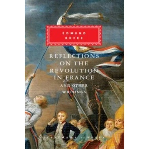 Reflections on The Revolution in France And Other Writings | Edmund Burke (2015)