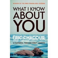 What I Know About You Chacour Eric