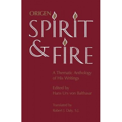 Spirit and Fire: A Thematic Anthology of His Writings OrigenPaperback