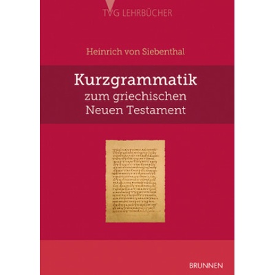 Kurzgrammatik zum griechischen Neuen Testament (Heinrich von Siebenthal)()