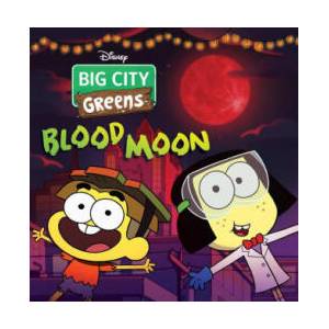 Big City Greens: Blood Moon | Disney Storybook Art Team (2021)
