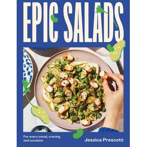 Epic Salads | Prescott, Jessica (ISBN: 9781743799758)