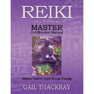 REIKI, Usui & Tibetan, MASTER Certification Manual (ISBN: 9780984844074)