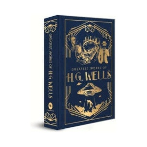 Greatest Works of H. G. Wells: Deluxe Hardbound Edition | H. G. Wells (ISBN: 9789354401107)