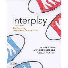 Interplay: The Process of Interpersonal Communication Adler Ronald B.