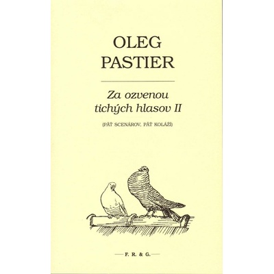 Za ozvenou tichých hlasov II. - Oleg Pastier