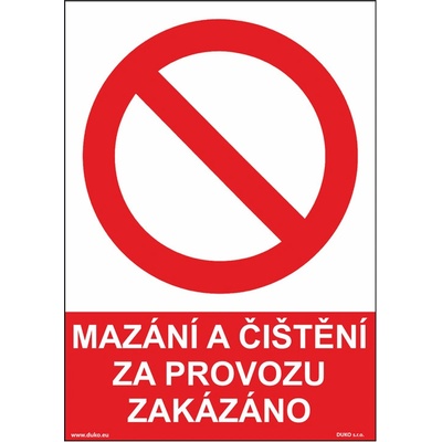 DUKO MAZÁNÍ A ČIŠTĚNÍ ZA PROVOZU ZAKÁZÁNO Formát: 148 x 210 mm, Materiál: plast 0,5 mm, samolepící vinylová fólie